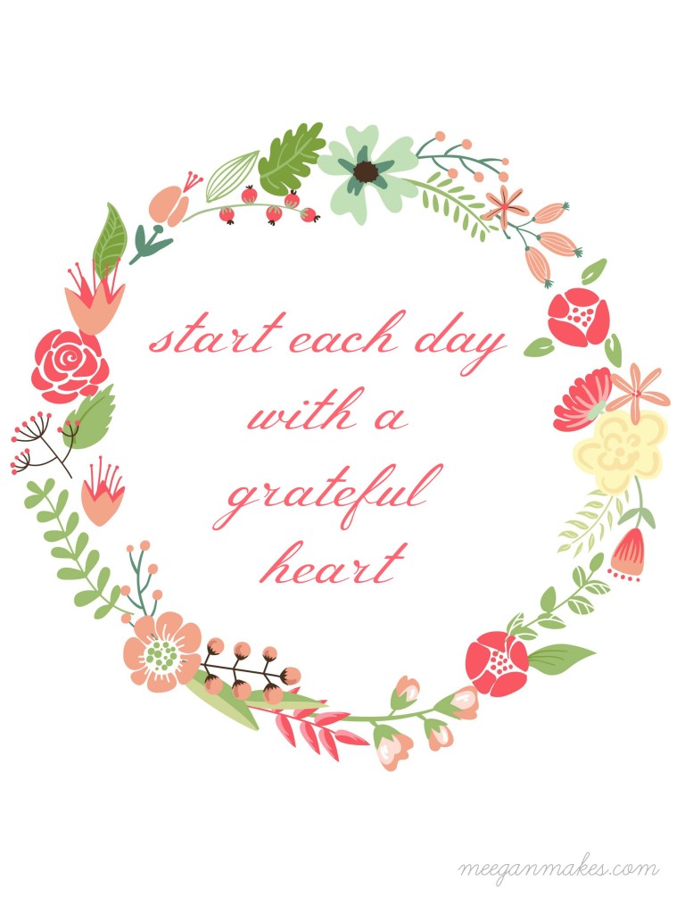 Start each day with a grateful heart printable from meeganmakes.com